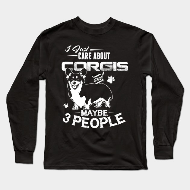 Corgi Mom Dad Gifts I Just Care About Corgis Funny Corgi Lover Owner Long Sleeve T-Shirt by You'reStylish